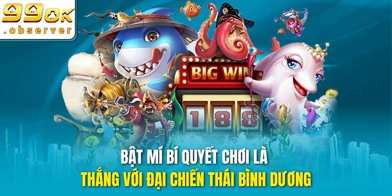 Bật mí bí quyết chơi là thắng với đại chiến thái bình dương