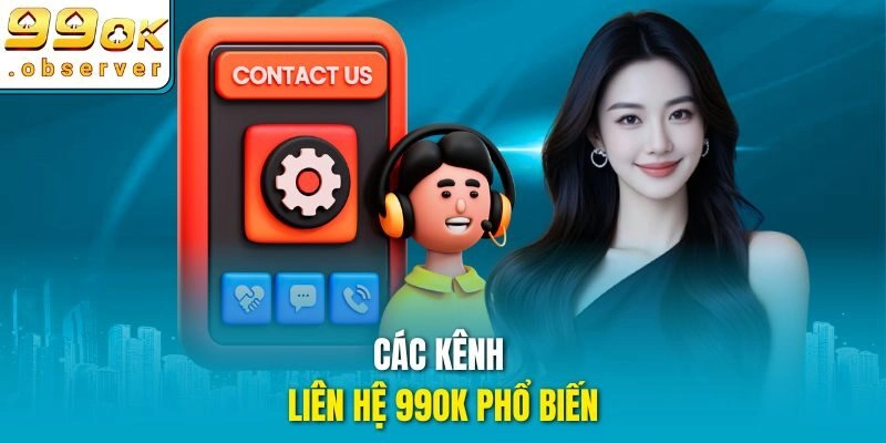 Các kênh liên hệ 99ok phổ biến